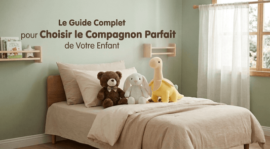 Le Guide Complet pour Choisir la Peluche Parfaite de Votre Enfant
